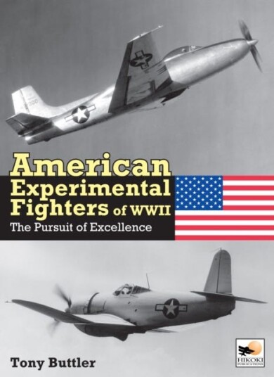 American Experimental Fighters of WWII  The Pursuit of Excellence