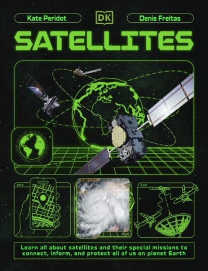 Satellites Learn All About Satellites and Their Special Missions to Connect, Inform, and Protect All of US on Planet Earth Satellites Learn All About Satellites and Their Special Missions to Connect, Inform, and Protect All of US on Planet Earth