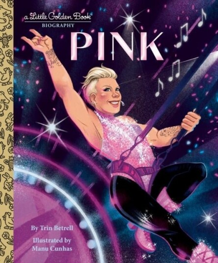 Pink: A Little Golden Book Biography Pink: A Little Golden Book Biography