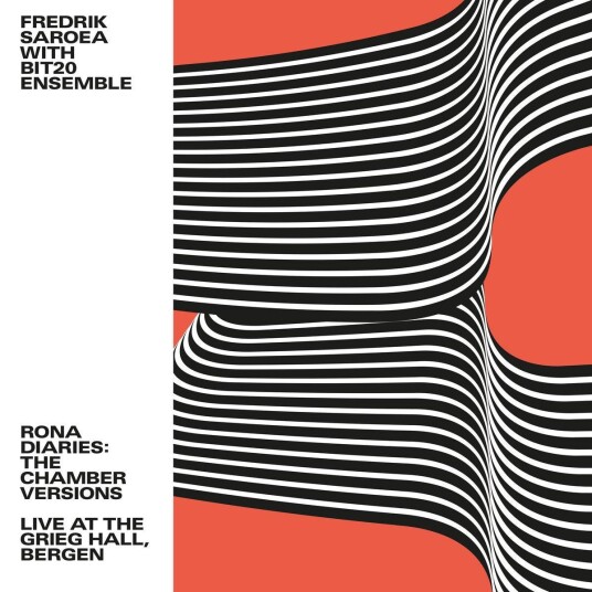Fredrik Saroea, Fredrik Saroea With BIT20 Ensemble  Rona Diaries / Rona Diaries: The Chamber Versions  LP/Vinyl