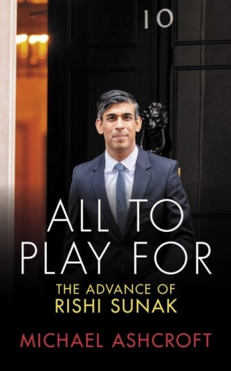 All to Play For The Advance of Rishi Sunak All to Play For The Advance of Rishi Sunak