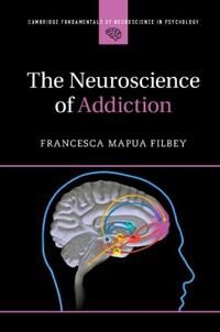 The Neuroscience Of Addiction Av Francesca Mapua (University Of Texas Dall Filbey