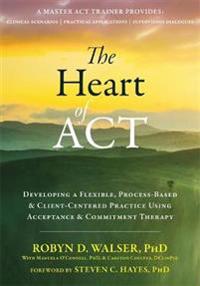 Walser Robyn D. The Heart of ACT