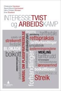 Interessetvist Og Arbeidskamp Av Christopher Hansteen, Sigurd-Øyvind Kambestad, Hans Christian Monsen, Einar Stueland