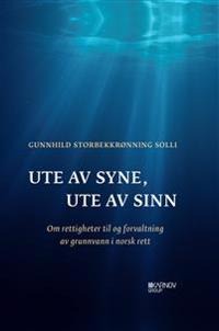 Ute Av Syne, Ute Av Sinn Av Gunnhild Storbekkrønning Solli