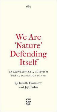 Fremeaux, Isabelle We Are 'Nature' Defending Itself (0745345875)