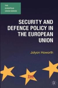 Howorth Jolyon Security and Defence Policy in the European Union