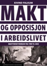 Makt Og Opposisjon I Arbeidslivet Av Eivind Falkum