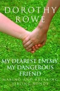 My Dearest Enemy, My Dangerous Friend Av Dorothy Rowe