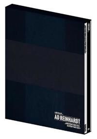 Ad Reinhardt: Art Is Art And Everything Else Is Everything Else
