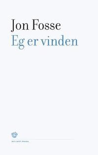 Eg Er Vinden Av Jon Fosse