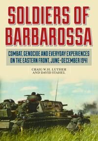 Soldiers Of Barbarossa Av David Stahel, Craig Luther, California Bakersfield