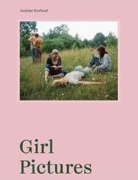 Justine Kurland: Girl Pictures Justine Kurland: Girl Pictures