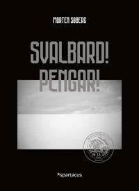 Svalbard! Pengar! Av Morten Søberg