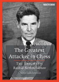 Lakdawala Cyrus The Greatest Attacker in Chess