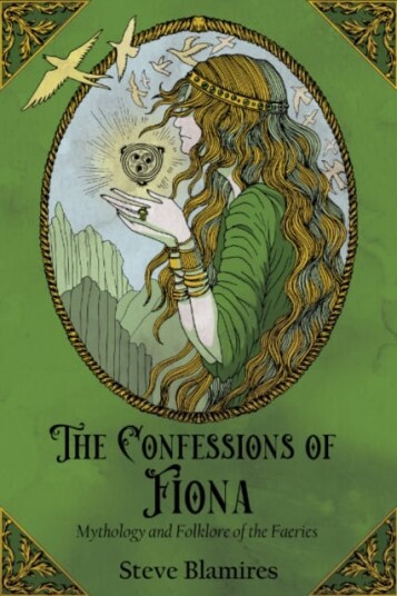 The Confessions of Fiona  Mythology and Folklore of the Faeries