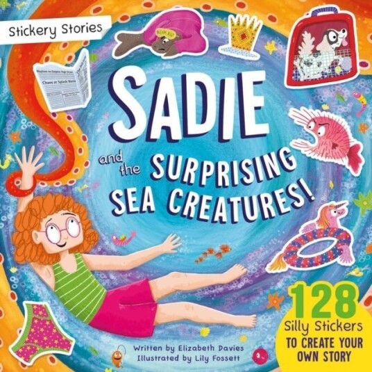 Stickery Stories: Sadie and the Surprising Sea Creatures fantasy adventure sticker activity storybook for 4 8 year olds! Stickery Stories: Sadie and the Surprising Sea Creatures fantasy adventure sticker activity storybook for 4 8 year olds!