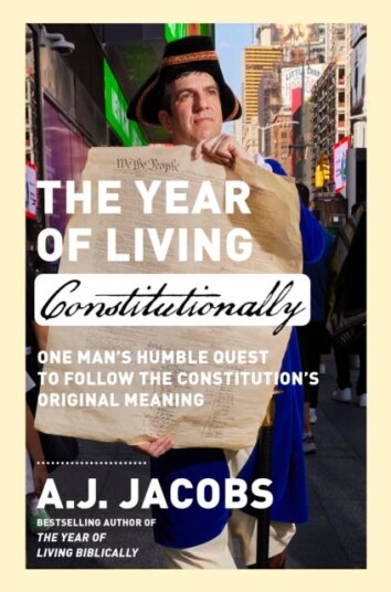 The Year of Living Constitutionally One Man's Humble Quest to Follow the Constitution's Original Meaning