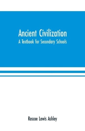 Ancient Civilization  A Textbook for Secondary Schools