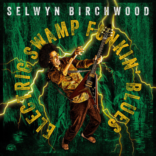 Selwyn Birchwood Electric Swamp Funkin' Blues CD