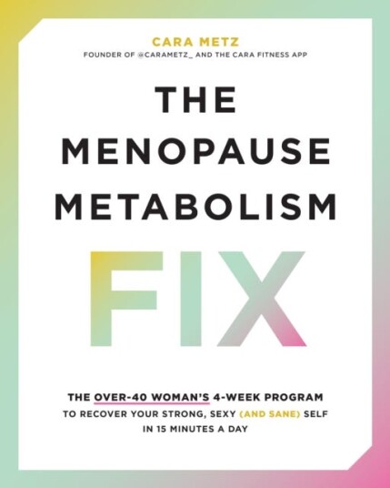 The Menopause Metabolism Fix The Over40 Woman’s 4Week Program to Recover Your Strong, Sexy (and Sane) Self in 15 Minutes a Day The Menopause Metabolism Fix The Over40 Woman’s 4Week Program to Recover Your Strong, Sexy (and Sane) Self in 15 Minutes a Day