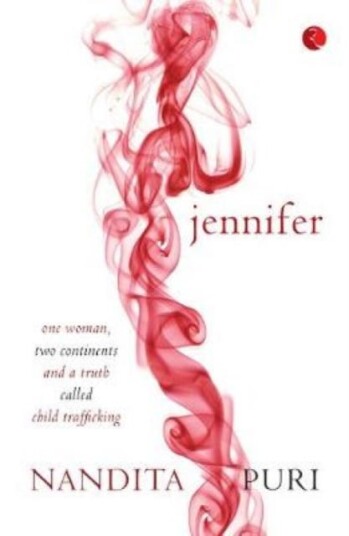 Jennifer  One Woman, Two Continents and a Truth Called Child Trafficking