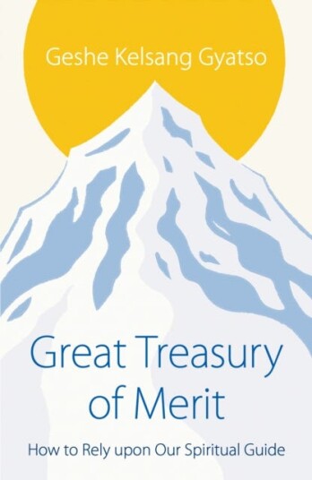 Great Treasury of Merit  How to Rely upon a Spiritual Guide