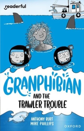 Readerful Independent Library: Oxford Reading Level 15: Granphibian and the Trawler Trouble Readerful Independent Library: Oxford Reading Level 15: Granphibian and the Trawler Trouble