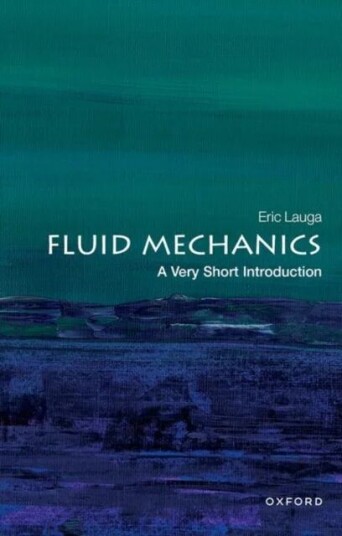 Fluid Mechanics: A Very Short Introduction Av Eric (Professor Of Applied Mathematics University Of Cambridge) Lauga