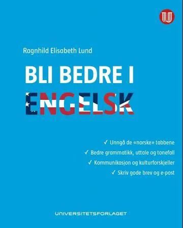 Bli Bedre I Engelsk Av Ragnhild Elisabeth Lund Bli Bedre I Engelsk Av Ragnhild Elisabeth Lund