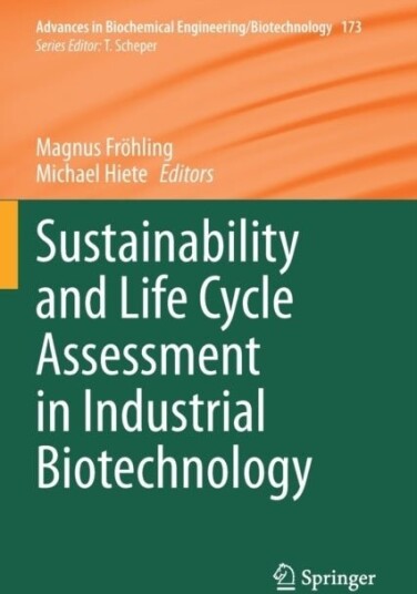 Sustainability and Life Cycle Assessment in Industrial Biotechnology