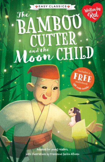 Japanese Folk Tales: Bamboo Cutter and the Moon Child Easy Classics