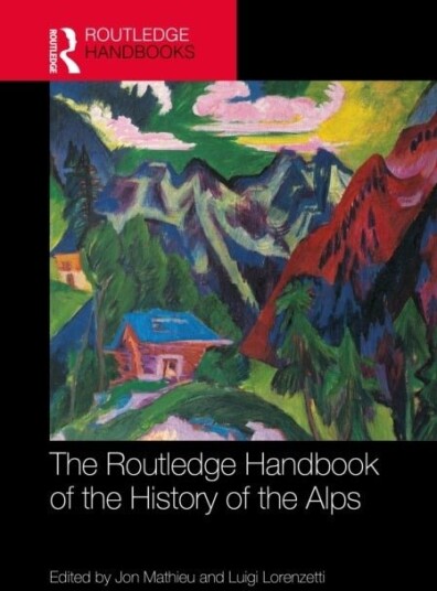 The Routledge Handbook of the History of the Alps The Routledge Handbook of the History of the Alps