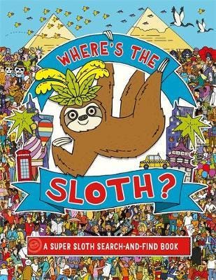 Where's the Sloth?  A Super Sloth Search and Find Book