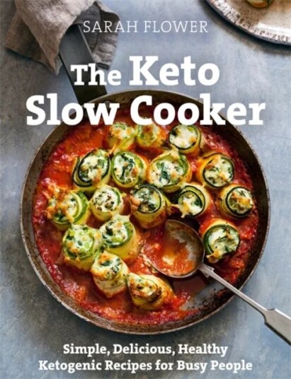The Keto Slow Cooker Av Sarah Flower