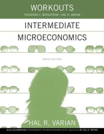 Workouts In Intermediate Microeconomics Av Hal R. (University Of California Berkeley) Varian, Theodore C. (University Of California Santa Barbara) Ber