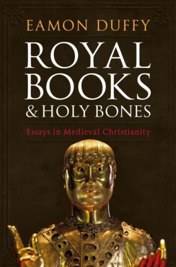 Royal Books And Holy Bones Av Professor Eamon Duffy Royal Books And Holy Bones Av Professor Eamon Duffy