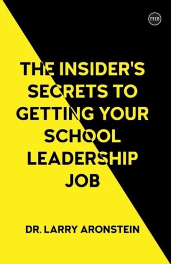 The Insider'S Secrets To Getting Your School Leadership Job Av Larry Aronstein