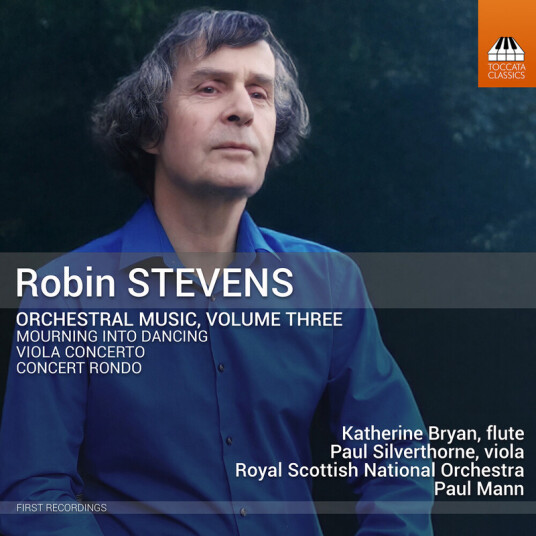 Katherine Bryan Paul Silverthorne Royal Scottish National Orchestra Paul Mann Robin Stevens Stevens: Orchestral Music Vol. 3 CD