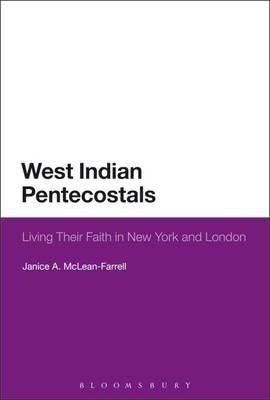 West Indian Pentecostals Living Their Faith in New York and London