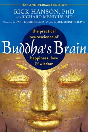Buddha's Brain  The Practical Neuroscience of Happiness, Love, and Wisdom