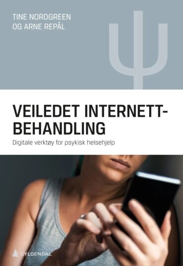 Veiledet Internettbehandling Av Tine Nordgreen, Arne Repål