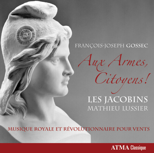 Mathieu Lussier, ClaudeJoseph Rouget De Lisle, FrançoisJoseph Gossec Aux Armes Citoyens CD