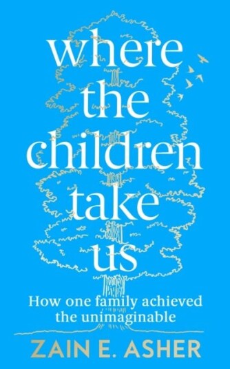Where The Children Take Us Av Zain E. Asher