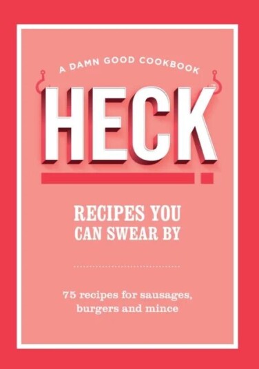 Heck! Recipes You Can Swear By Av Heck!