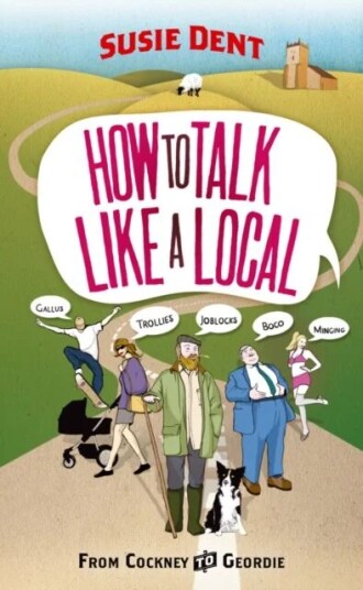 How To Talk Like A Local Av Susie Dent