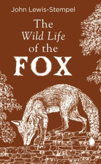 The Wild Life Of The Fox Av John Lewis-Stempel The Wild Life Of The Fox Av John Lewis-Stempel