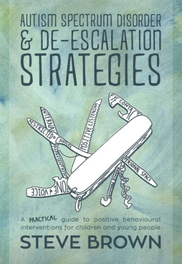 Autism Spectrum Disorder and Deescalation Strategies A practical guide to positive behavioural interventions for children and young people Autism Spectrum Disorder and Deescalation Strategies A practical guide to positive behavioural interventions for children and young people