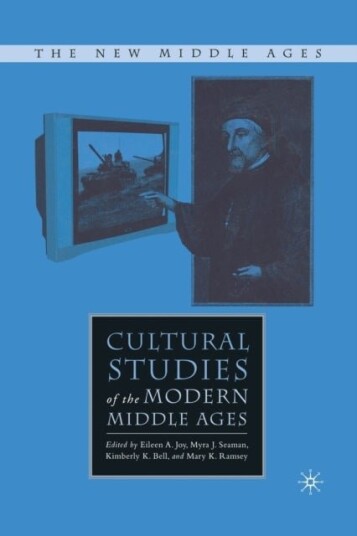 Cultural Studies of the Modern Middle Ages Cultural Studies of the Modern Middle Ages
