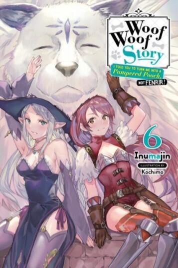 Woof Woof Story: I Told You To Turn Me Into A Pampered Pooch, Not Fenrir!, Vol. 6 (Light Novel) Av Inumajin
